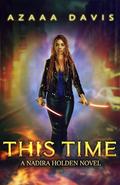 This Time (Nadira Holden, Demon Hunter #1) by Azaaa Davis