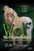 WOLF: The Complete Collection by Dawn M. Turner