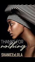 Thanks for Nothing by Shanice Swint