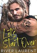Let's Start Over: A Second Chance Romance by River Laurent