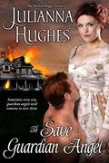 To Save a Guardian Angel (Fallen Angels #1) by Julianna Hughes