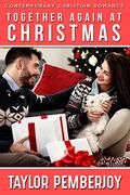 Together Again at Christmas by Taylor Pemberjoy