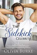 The Sidekick Celebrity: A Sweet Celebrity Romance (Crystal Springs Celebrities #2) by Olivia Burke