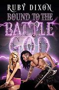 Bound To The Battle God by Ruby Dixon