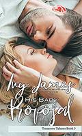 His Baby Proposal (Tennessee Tulanes #3) by Ivy James