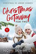 Christmas Getaway for Two  (Christmas in Arbor Shores) by Nomi Summers