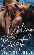 Catching Her Breath  (Deep Desires) by Liza Mitchell