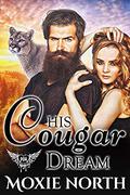 His Cougar Dream: Paranormal Dating Agency by Moxie North