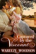 Captured by the Viscount by Wareeze Woodson