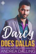Darcy Does Dallas: Gay Pride and Prejudice Variation (Poor Little Billionaires #3) by Andrea Dalling