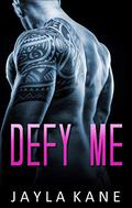 Defy Me (Legends of the Ashwood Institute #4) by Jayla Kane