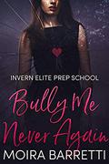 Bully Me Never Again (Invern Elite Prep School #3) by Moira Barretti
