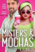 Misters & Mochas by A.J. Macey