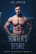 Hunter's Desire (Dark Reserves #2.0) by C.S. Joyce