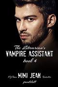 The Librarian's Vampire Assistant: 4 by Mimi Jean Pamfiloff