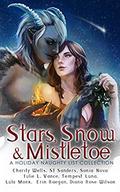 Stars, Snow and Mistletoe: A Holiday Naughty List Collection by Tempest Luna