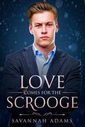 Love Comes for the Scrooge (Love Stories from Magnolia Grove #5) by Savannah Adams