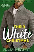 Their White Christmas: A Sweet Billionaire Romance (Heathcliff Family Romances #9) by Julia Keanini