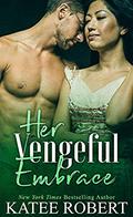 Her Vengeful Embrace by Katee Robert