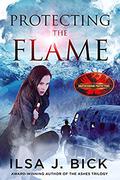 Protecting the Flame: Brotherhood Protectors World by Ilsa J. Bick