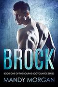 Brock (Bourne Bodyguards #1) by Mandy Morgan