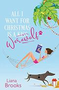 All I Want For Christmas Is A Werewolf by Liana Brooks