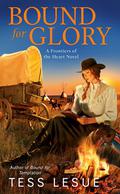Bound for Glory (Frontiers of the Heart #4) by Tess LeSue