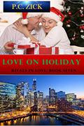 Love on Holiday (Rivals in Love #7) by P.C. Zick