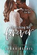 Cherishing His Forever by LeAnn Ashers