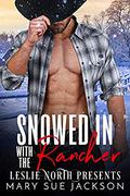 Snowed in With the Rancher by Mary Sue Jackson, Leslie North