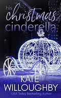 His Christmas Cinderella (San Francisco Dragons #3) by Kate Willoughby