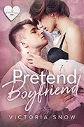 Pretend Boyfriend (Be My Boyfriend #4) by Victoria Snow