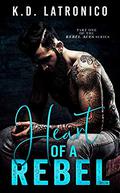 Heart of a Rebel by K.D. Latronico