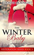 The Winter Baby: Restoration Series by Felicia Murrell
