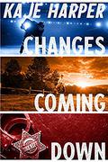 Changes Coming Down by Kaje Harper