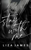 Stay With Me (Fight For You #2) by Liza James
