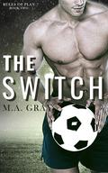 The Switch (Rules of Play #2) by M.A. Gray