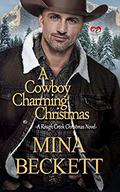 A Cowboy Charming Christmas: A Rough Creek Christmas Novel by Mina Beckett