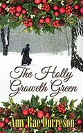 The Holly Groweth Green by Amy Rae Durreson