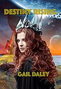 Destiny Rising (Space Colony Journals #2) by Gail Daley