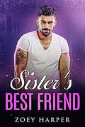 Sister's Best Friend by Zoey Harper