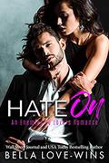 Hate On: An Enemies to Lovers Romance by Bella Love-Wins