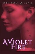 A Violet Fire by Kelsey Quick