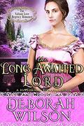 The Long Awaited Lord:  (The Valiant Love Regency Romance)  (A Historical Romance Book) by Deborah Wilson