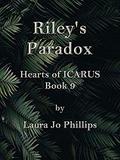 Riley's Paradox (Hearts of ICARUS #9) by Laura Jo Phillips