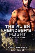 The Alien Reindeer's Flight (A Winter Starr #14) by S.A. Ravel