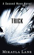 Trick (Second Wave #7) by Mikayla Lane