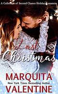 Last Christmas: A Collection of Holiday Second Chance Romances by Marquita Valentine
