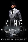 King of Morgan Park (Kings of the Castle #5) by Karen D. Bradley