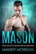 Mason (Bourne Bodyguards #2) by Mandy Morgan